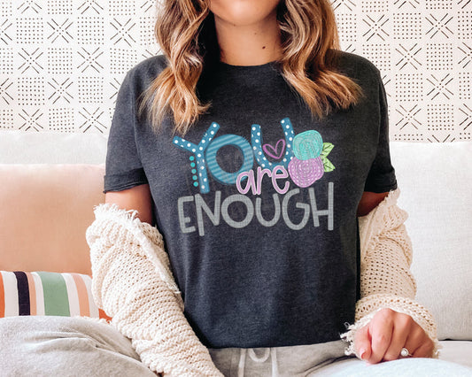 You Are Enough T Shirt