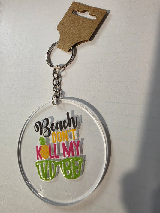 Don't Kill My Vibe Keychain