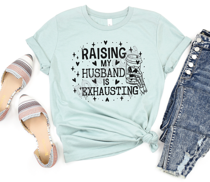 Raising My Husband T Shirt
